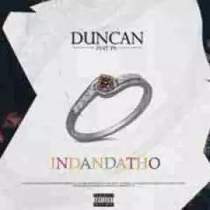 Duncan - Indandatho Ft. PA